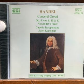 Handel: Concerti Grossi, Op. 6 & Alexander's Feast
