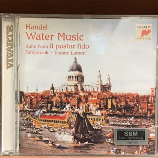 Water Music / Suite from Il pastor fido / Tafelmusik