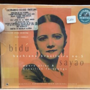 Bidú Sayão: Bachiana Brasileira no. 5, Opera Arias & Brazilian Folksongs