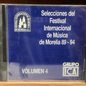 Selecciones del Festival Internacional de M?sica de Morelia 89-94, Vol. 4