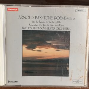 Arnold Bax: Tone Poems, Vol. 2 (Into the Twilight / In the Faery Hills)