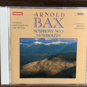 Arnold Bax: Symphony No. 2 / Nympholept