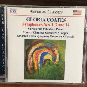 Gloria Coates: Symphonies Nos. 1, 7 and 14