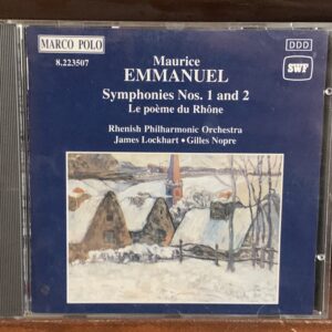 Maurice Emmanuel: Symphonies Nos. 1 and 2 / Le poème du Rhône