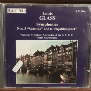 Louis Glass: Symphonies Nos. 5 'Svástica' and 6 'Skjoldungeaet'