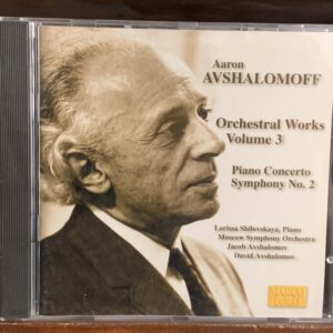 Aaron Avshalomoff: Orchestral Works, Volume 3 (Piano Concerto, Symphony No. 2)