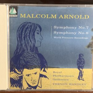Malcolm Arnold: Symphony No. 7 & Symphony No. 8