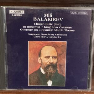 Mili Balakirev: Chopin Suite / In Bohemia / King Lear Overture