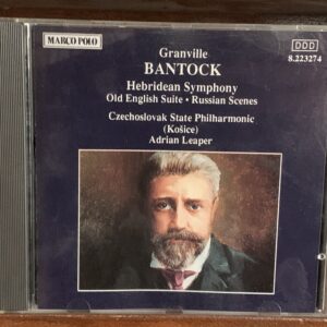 Granville Bantock: Hebridean Symphony / Old English Suite / Russian Scenes