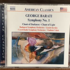 George Barati: Symphony No. 1 / Chant of Darkness / Chant of Light