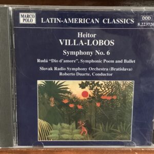 Heitor Villa-Lobos: Symphony No. 6 / Rudá 'Dio d'amore'