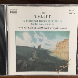 Geirr Tveitt: A Hundred Hardanger Tunes, Suites Nos. 2 and 5