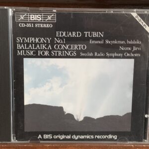 Eduard Tubin: Symphony No. 1 / Balalaika Concerto / Music for Strings