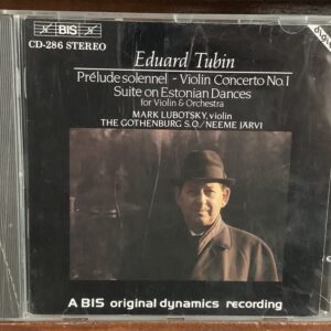 Eduard Tubin: Prélude solennel / Violin Concerto No. 1 / Suite on Estonian Dances