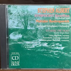 Stephen Albert: Symphony 'RiverRun' / To Wake the Dead