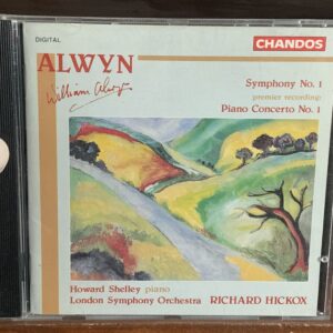 Alwyn: Symphony No. 1 / Piano Concerto No. 1
