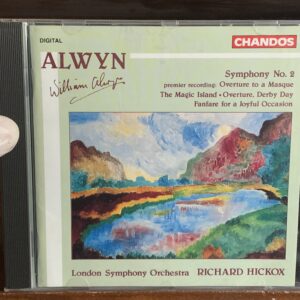 Alwyn: Symphony No. 2 / The Magic Island / Overture to a Masque