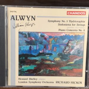 Alwyn: Symphony No. 5 'Hydriotaphia' / Sinfonietta for Strings / Piano Concerto No. 2