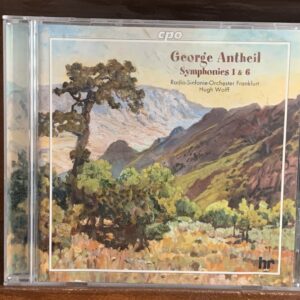 George Antheil: Symphonies 1 & 6