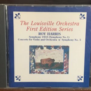 Roy Harris: Symphony 1933 / Violin Concerto / Symphony No. 5