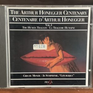 The Arthur Honegger Centenary, Vol. 1 (Symphonie 'Liturgique', Cris du Monde)