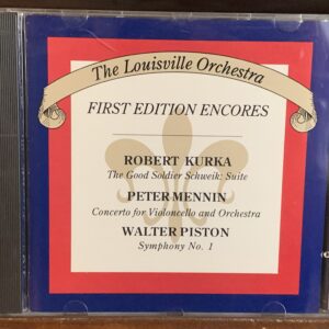 The Louisville Orchestra: First Edition Encores (Kurka, Mennin, Piston)