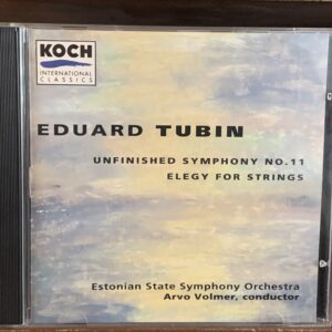 Eduard Tubin: Unfinished Symphony No. 11 / Elegy for Strings