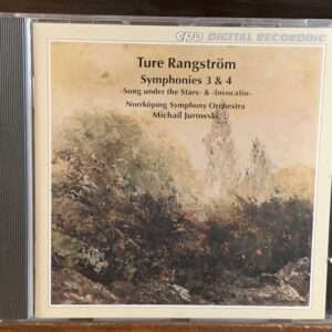 Ture Rangström: Symphonies 3 & 4