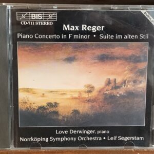 Max Reger: Piano Concerto in F minor / Suite in the Old Style