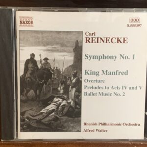 Carl Reinecke: Symphony No. 1 / King Manfred