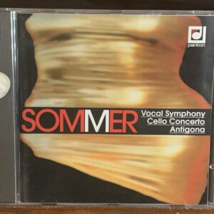 Sommer: Vocal Symphony / Cello Concerto / Antigona