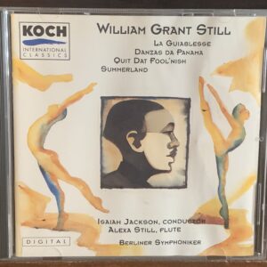 William Grant Still: La Guiablesse / Danzas de Panama / Quit Dat Fool'nish / Summerland