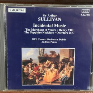 Sullivan: Incidental Music (The Merchant of Venice, Henry VIII, etc.)