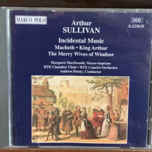 Sullivan: Macbeth / King Arthur / The Merry Wives of Windsor