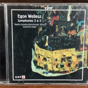 Egon Wellesz: Symphonies 3 & 5