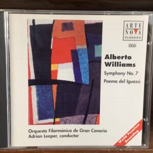 Alberto Williams: Symphony No. 7 'Eterno Reposo' / Poema del Iguazú