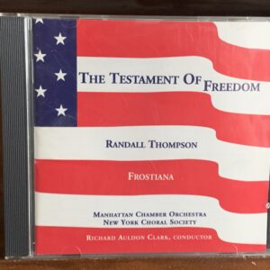 Randall Thompson: The Testament of Freedom / Frostiana