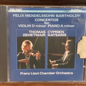 Mendelssohn: Concertos for Violin (D minor) & Piano (A minor)