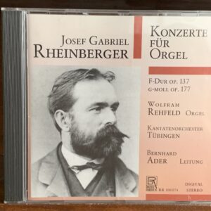 Rheinberger: Organ Concertos