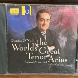 Dennis O'Neill: The World's Great Tenor Arias