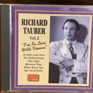 Richard Tauber - Vol. 2: I'm In Love With Vienna
