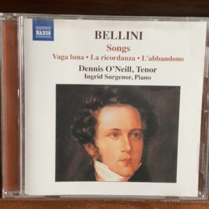 Bellini - Songs (Dennis O'Neill)