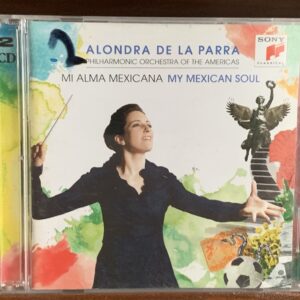 Alondra de la Parra - Mi Alma Mexicana (My Mexican Soul)