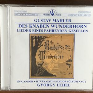 Mahler - Des Knaben Wunderhorn / Lieder eines fahrenden Gesellen