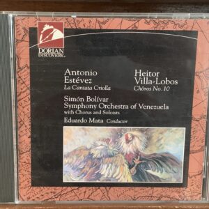 Antonio Estévez / Villa-Lobos - La Cantata Criolla / Chôros No. 10