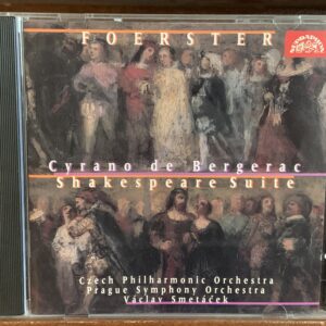 Josef Bohuslav Foerster - Cyrano de Bergerac / Shakespeare Suite