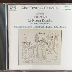 Lorenzo Ferrero - La Nueva España (Six Symphonic Poems)