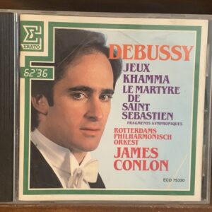 Claude Debussy: Jeux, Khamma, Le Martyre de Saint Sébastien - James Conlon, Rotterdams Philharmonisch Orkest