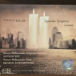 Wojciech Kilar: September Symphony & Lament - Warsaw Philharmonic / Antoni Wit