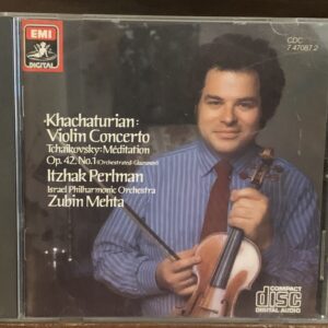Khachaturian: Violin Concerto / Tchaikovsky: Méditation - Itzhak Perlman, Zubin Mehta